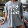 Pretend I'm A Teacher Costume Halloween Simple Adult Kid Women's Comfort Colors T-Shirt Gray