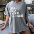 Real Men Marry Teachers Future Husband Wife Engagement Women's Comfort Colors T-Shirt Gray