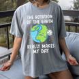 Rotation Of The Earth Makes My Day Science Teacher Earth Day Women's Comfort Colors T-Shirt Gray