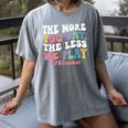 The More You Say The Less We Play PE Teacher Men Women Women's Comfort Colors T-Shirt Gray The More You Say The Less We Play PE Teacher Men Women Women's Comfort Colors T-Shirt Gray