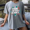 Stand Up For Science STEM Advocacy Pro Scientific Teacher Women's Comfort Colors T-Shirt Gray Stand Up For Science STEM Advocacy Pro Scientific Teacher Women's Comfort Colors T-Shirt Gray