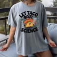 Lets Tacos Bout Science Scientist Teacher Women's Comfort Colors T-Shirt Gray Lets Tacos Bout Science Scientist Teacher Women's Comfort Colors T-Shirt Gray