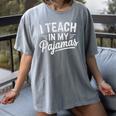 I Teach In My Pajamas Teacher Teacher's Day Humor Tee Women's Comfort Colors T-Shirt Gray I Teach In My Pajamas Teacher Teacher's Day Humor Tee Women's Comfort Colors T-Shirt Gray