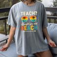 Teach I Thought You Said Beach Teacher Summer Vacation Women's Comfort Colors T-Shirt Gray Teach I Thought You Said Beach Teacher Summer Vacation Women's Comfort Colors T-Shirt Gray