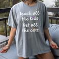 Teacher Cat Lover Mom Teach All The Kids Pet All The Cats Women's Comfort Colors T-Shirt Gray