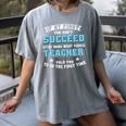 Teacher If At First You Don't Succeed Try Doing What Your Women's Comfort Colors T-Shirt Gray Teacher If At First You Don't Succeed Try Doing What Your Women's Comfort Colors T-Shirt Gray