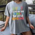 Teachers I Love My Job For All The Little Reasons Teacher Women's Comfort Colors T-Shirt Gray Teachers I Love My Job For All The Little Reasons Teacher Women's Comfort Colors T-Shirt Gray