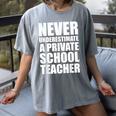 Never Underestimate A Private School Teacher Back To School Women's Comfort Colors T-Shirt Gray