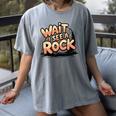 Wait I See A Rock Geology Teacher Women's Comfort Colors T-Shirt Gray