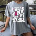 I Wear Pink For My Teacher Breast Cancer Awareness Support Men Women Women's Comfort Colors T-Shirt Gray I Wear Pink For My Teacher Breast Cancer Awareness Support Men Women Women's Comfort Colors T-Shirt Gray