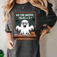 67 Teacher Halloween Ghost Six Seven Meme Do The Maths Women's Comfort Colors T-Shirt Pepper