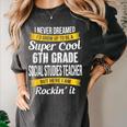 6th Grade Social Studies Teacher Appreciation Women's Comfort Colors T-Shirt Pepper 6th Grade Social Studies Teacher Appreciation Women's Comfort Colors T-Shirt Pepper