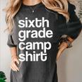 6th Sixth Grade Camp Counselor Camper Teacher Chaperone Women's Comfort Colors T-Shirt Pepper