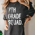 7th Grade Squad Back To School Student Teacher Women's Comfort Colors T-Shirt Pepper 7th Grade Squad Back To School Student Teacher Women's Comfort Colors T-Shirt Pepper