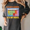 AAC Awareness AAC Teacher It's Not A Screen It's My Voice Men Women Women's Comfort Colors T-Shirt Pepper