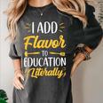 I Add Flavor To Education Literally Culinary Arts Teacher Women's Comfort Colors T-Shirt Pepper