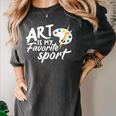 Art Is My Favorite Sport Artist Art Lover Teacher Women's Comfort Colors T-Shirt Pepper
