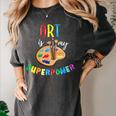 Art Is My Superpower Art Teacher Women's Comfort Colors T-Shirt Pepper