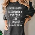 Art Teacher Christmas Xmas Never Dreamed Marrying Women's Comfort Colors T-Shirt Pepper