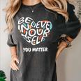 Believe In Yourself YOU MATTER Teachers Big Heart Women's Comfort Colors T-Shirt Pepper