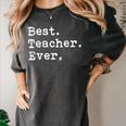 Best Teacher Ever Best Teacher Ever T-Shirt For Men Women Women's Comfort Colors T-Shirt Pepper