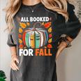 All Booked For Fall Book Pumpkin Autumn Thanksgiving Teacher Women's Comfort Colors T-Shirt Pepper