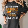 My Broom Broke So Now I Teach Science Teacher Halloween Women's Comfort Colors T-Shirt Pepper