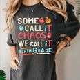 Some Call It Chaos We Call It Fifth Grade 5th Grade Teacher Women's Comfort Colors T-Shirt Pepper Some Call It Chaos We Call It Fifth Grade 5th Grade Teacher Women's Comfort Colors T-Shirt Pepper