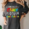 Some Call It Chaos We Call It Kindergarten Teacher Women's Comfort Colors T-Shirt Pepper