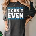 I Can't Even Math Mathematics Teacher Women's Comfort Colors T-Shirt Pepper I Can't Even Math Mathematics Teacher Women's Comfort Colors T-Shirt Pepper