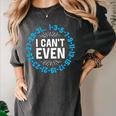 I Can't Even Math Science Teacher Mathematics Numbers Pun Women's Comfort Colors T-Shirt Pepper I Can't Even Math Science Teacher Mathematics Numbers Pun Women's Comfort Colors T-Shirt Pepper