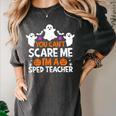 You Can't Scare Me I'm A SPED Teacher Shirt Halloween For Men Women Women's Comfort Colors T-Shirt Pepper