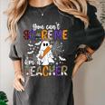 You Can't Scare Me I'm A Teacher Halloween Costume Women's Comfort Colors T-Shirt Pepper