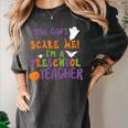 You Cant Scare Me Im A Preschool Teacher Women's Comfort Colors T-Shirt Pepper You Cant Scare Me Im A Preschool Teacher Women's Comfort Colors T-Shirt Pepper