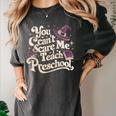 You Can't Scare Me I Teach Preschool Teacher Halloween Witch Women's Comfort Colors T-Shirt Pepper You Can't Scare Me I Teach Preschool Teacher Halloween Witch Women's Comfort Colors T-Shirt Pepper