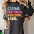 Capital Letters And Periods Bruh Teacher Bruh Teache Women's Comfort Colors T-Shirt Pepper Capital Letters And Periods Bruh Teacher Bruh Teache Women's Comfort Colors T-Shirt Pepper