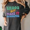 Chaos But Make It Academic Teacher Back To School Women's Comfort Colors T-Shirt Pepper Chaos But Make It Academic Teacher Back To School Women's Comfort Colors T-Shirt Pepper
