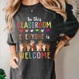 In This Classroom Everyone Is Welcome For Teacher Women's Comfort Colors T-Shirt Pepper