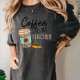 Coffee Gives Me Teacher Power Teacher Elementary Women Women's Comfort Colors T-Shirt Pepper