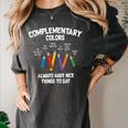 Complementary Colors Art Teacher Pun Shirt Women's Comfort Colors T-Shirt Pepper Complementary Colors Art Teacher Pun Shirt Women's Comfort Colors T-Shirt Pepper