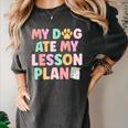 My Dog Ate My Lesson Plan Kindergarten Teacher Dog Lover For Men Women Women's Comfort Colors T-Shirt Pepper