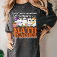 I Don't Need A Costume I'm A Math Teacher Halloween Women Women's Comfort Colors T-Shirt Pepper
