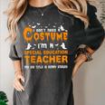I Don't Need A Costume Special Education Teacher Halloween Women's Comfort Colors T-Shirt Pepper I Don't Need A Costume Special Education Teacher Halloween Women's Comfort Colors T-Shirt Pepper
