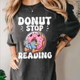 Donut Stop Reading Kawaii Teacher Preschool Kindergarten Women's Comfort Colors T-Shirt Pepper
