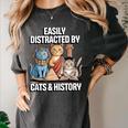 Easily Distracted By Cats & History Teacher Women Men Women's Comfort Colors T-Shirt Pepper