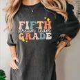 Fifth Grade Dream Team First Day Of 5th Grade Teachers Women's Comfort Colors T-Shirt Pepper Fifth Grade Dream Team First Day Of 5th Grade Teachers Women's Comfort Colors T-Shirt Pepper