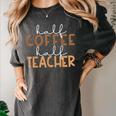 First Day Back To School Half Coffee Half Teacher Women Women's Comfort Colors T-Shirt Pepper