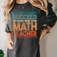 If At First You Don't Succeed Try Doing Math Teacher Women's Comfort Colors T-Shirt Pepper If At First You Don't Succeed Try Doing Math Teacher Women's Comfort Colors T-Shirt Pepper