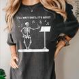 Funny Skeleton Music Teacher I'Ll Wait Until It's Quiet Women's Comfort Colors T-Shirt Pepper Funny Skeleton Music Teacher I'Ll Wait Until It's Quiet Women's Comfort Colors T-Shirt Pepper