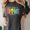 Your Future Is Bright Educator Teacher Student Women's Comfort Colors T-Shirt Pepper Your Future Is Bright Educator Teacher Student Women's Comfort Colors T-Shirt Pepper